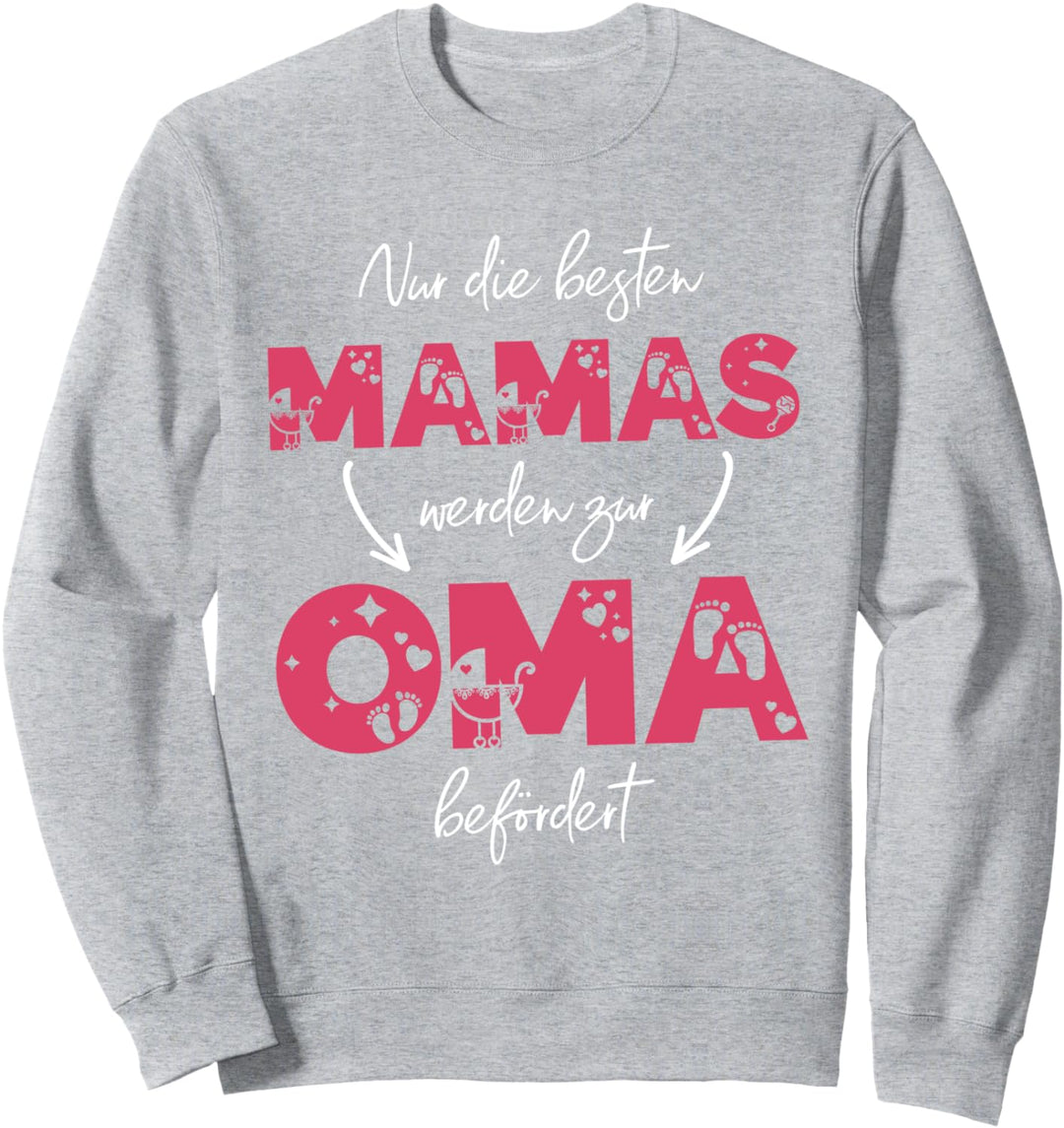 Nur die besten Mamas werden zur Oma befördert Sweatshirt