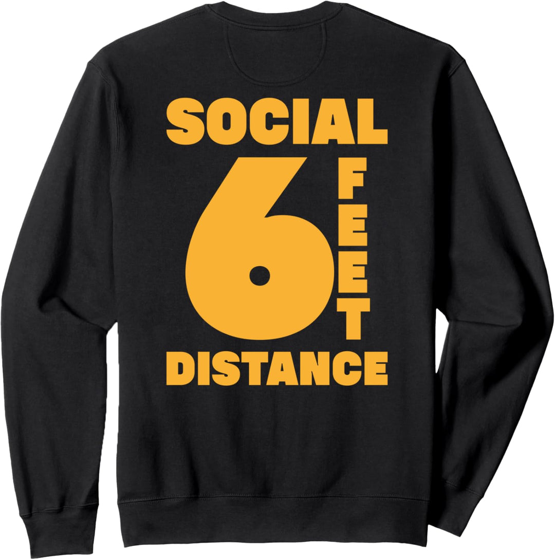 Bleiben Sie 6 Fuss entfernt Ft SOZIALE ENTFERNUNG Antisozial Sweatshirt
