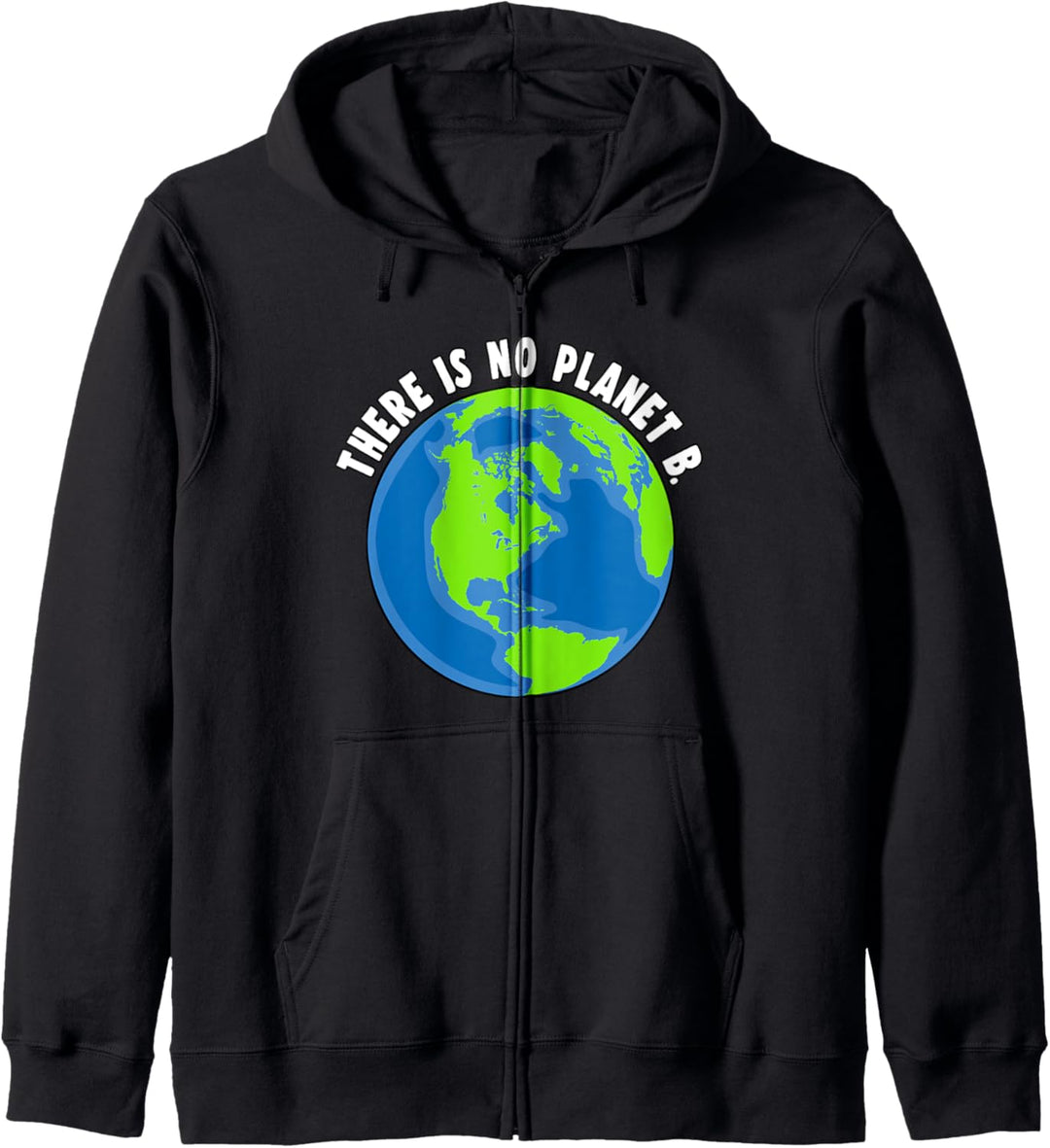 T-Shirt mit Aufschrift "There Is No Planet B", für Herren und Damen Kapuzenjacke