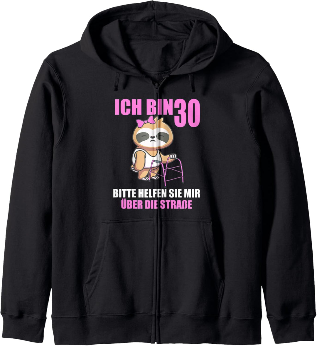 Ich bin 30 Bitte helfen Sie mir über Strasse 30. Geburtstag Kapuzenjacke