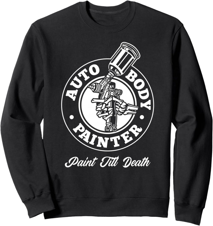 Lackierfarbe für Karosserie, bis Tod, Auto, Lackierer Sweatshirt