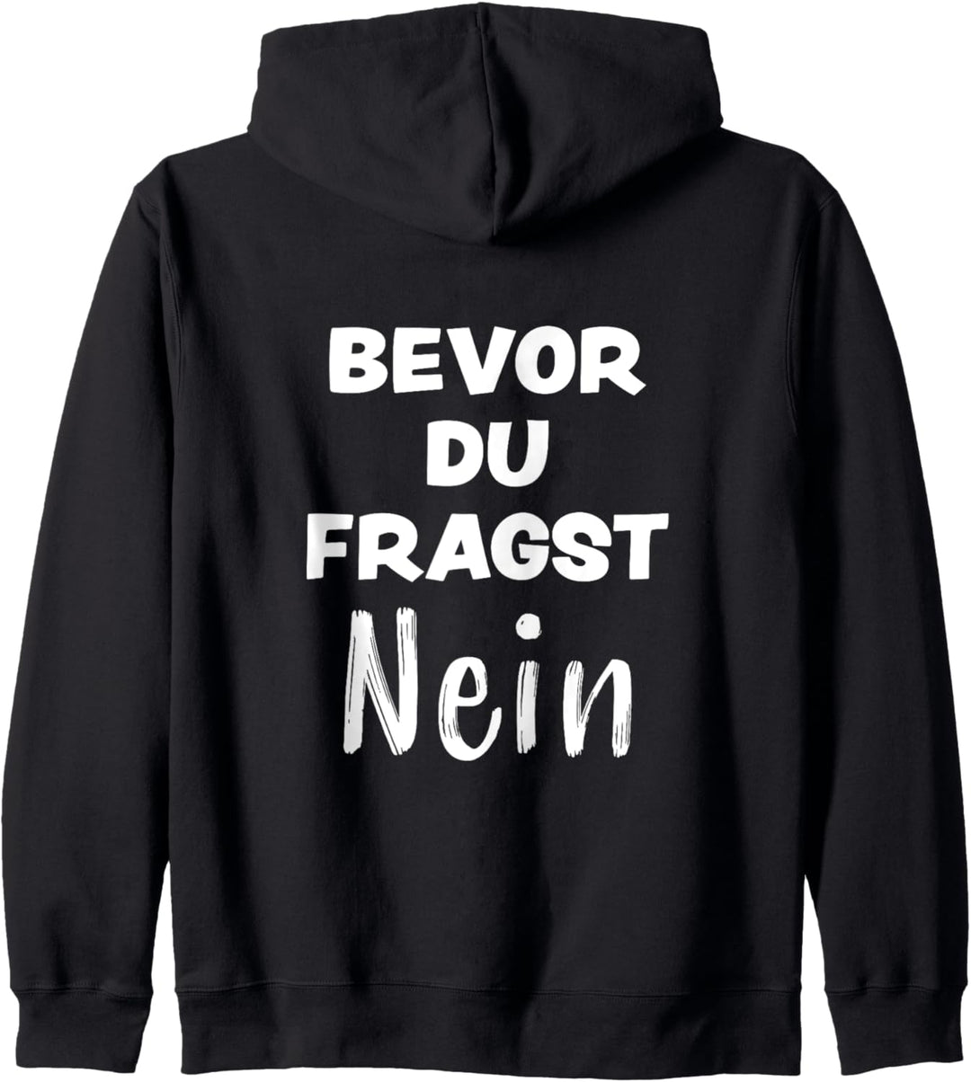 Bevor Du Fragst Nein Lustiger Spruch Frech Party Sprüche Fun Kapuzenjacke