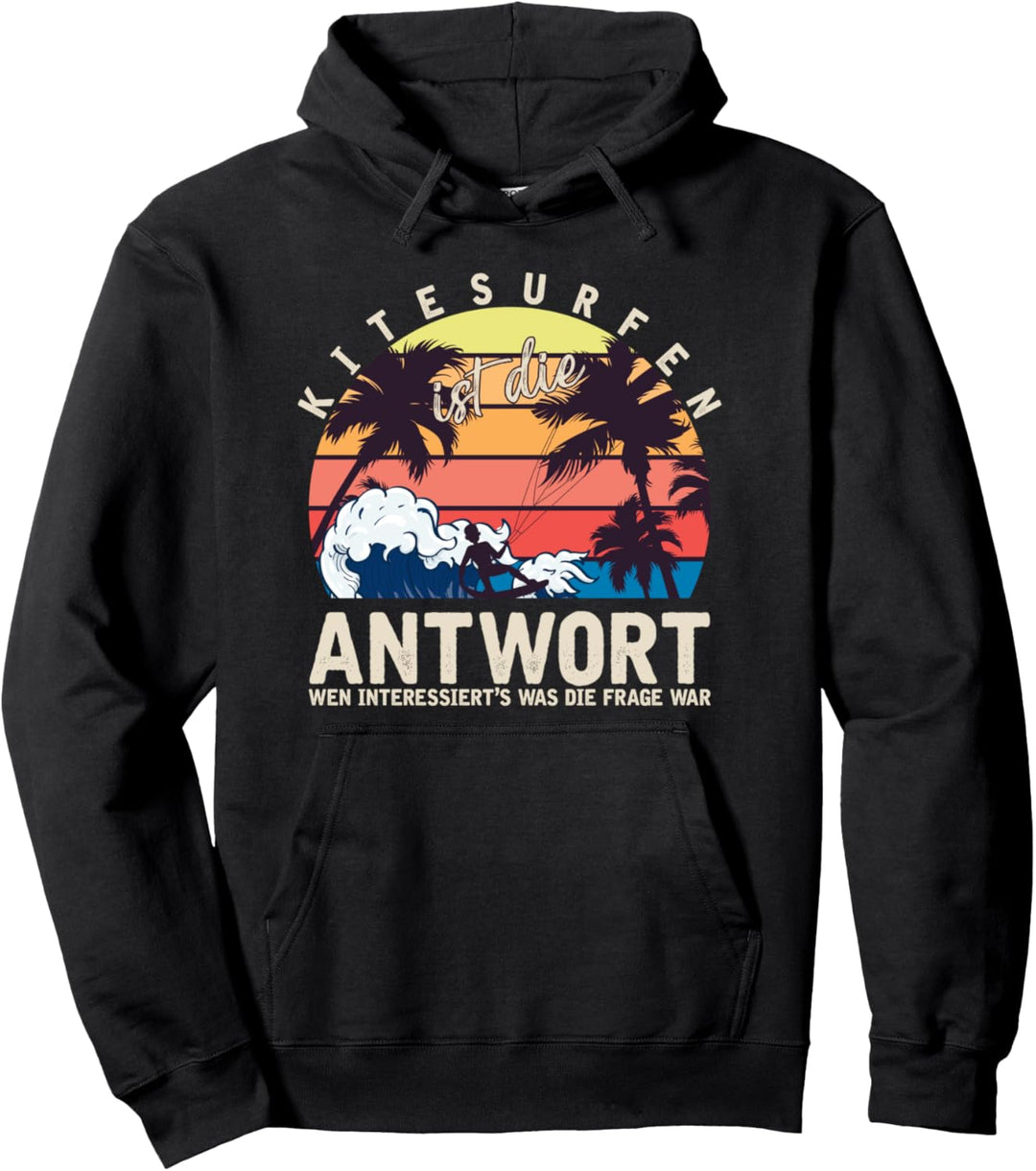 Kitesurfen ist die Antwort Kitesurfer Pullover Hoodie