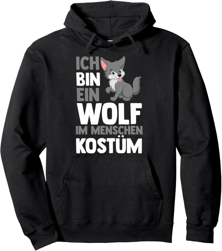 Ich bin ein Wolf im Menschen Kostüm Pullover Hoodie