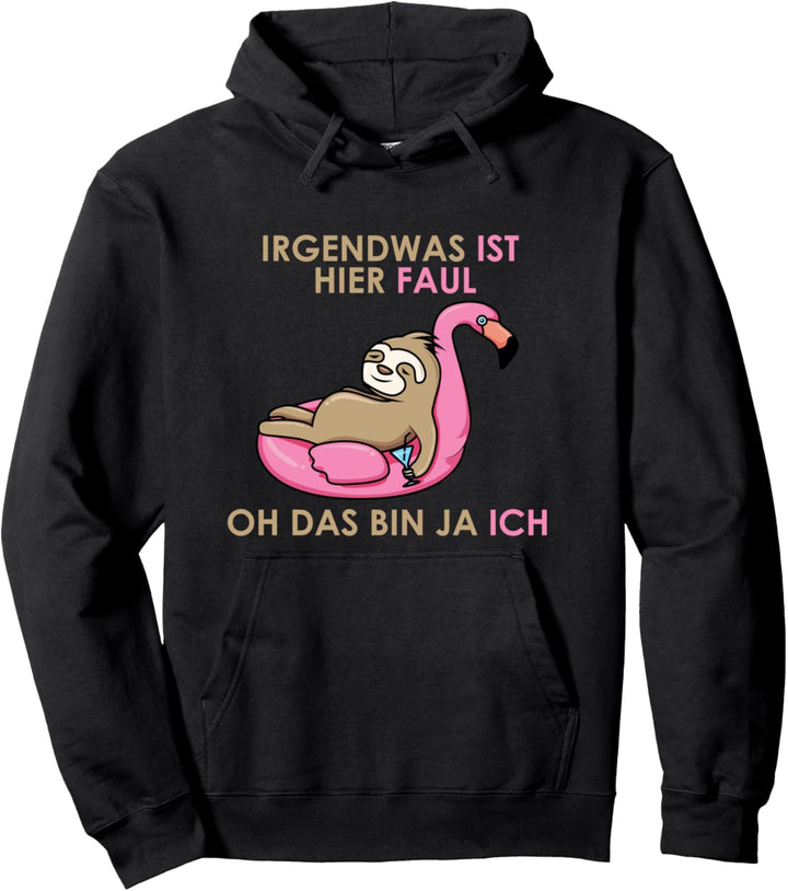 IRGENDWAS IST HIER FAUL OH DAS BIN JA ICH Pullover Hoodie