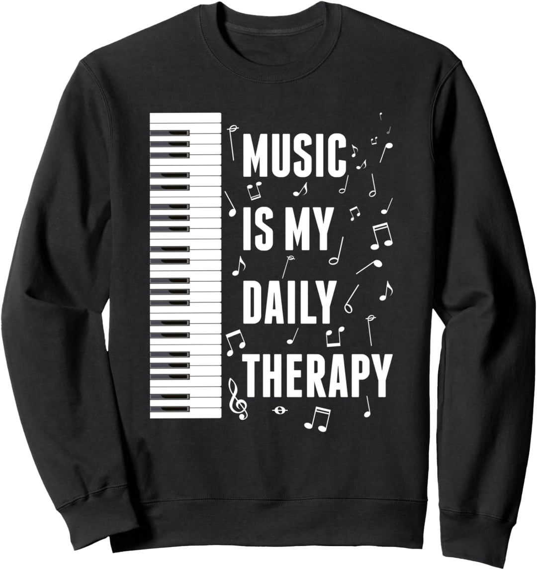 Piano Music Is My Daily Therapy Klavier Musiker Pianist Sweatshirt