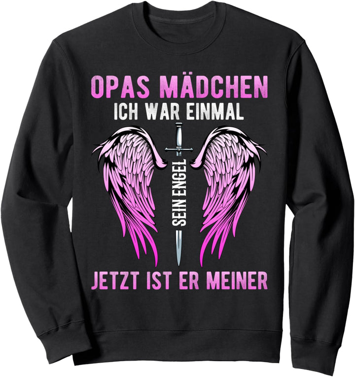 Opas Mädchen Ich War Einmal Sein Engel Jetzt Ist Er Meiner Sweatshirt