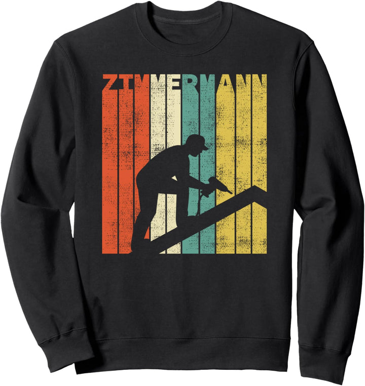Retro Zimmermann Dach Handwerker Zimmerer Geschenke Sweatshirt
