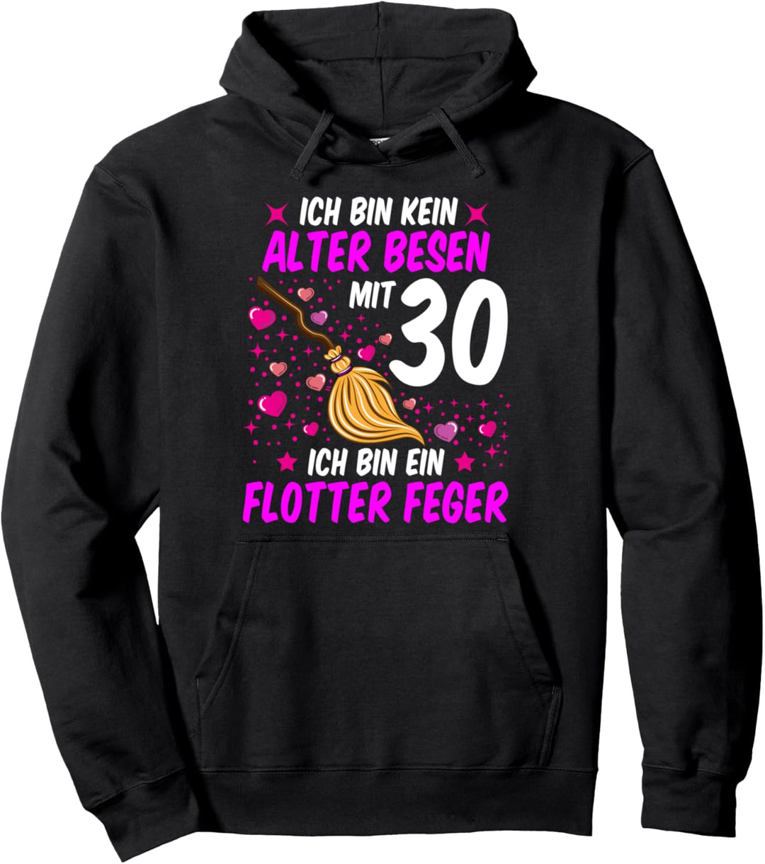 Kein alter Besen Flotter Feger 30. Geburtstag Frauen lustig Pullover Hoodie