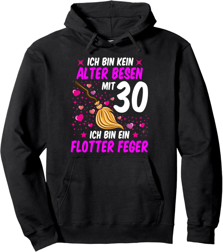 Kein alter Besen Flotter Feger 30. Geburtstag Frauen lustig Pullover Hoodie