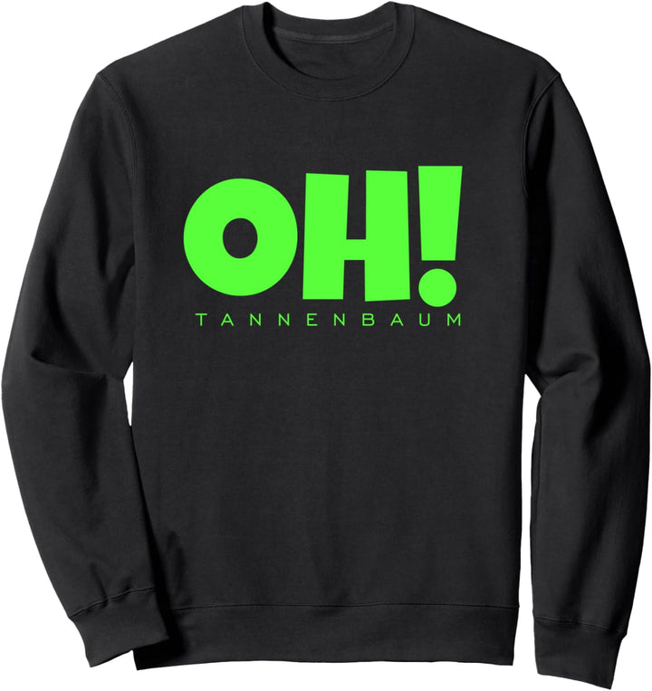 Oh Tannenbaum (Grün) Weihnachten Sweatshirt