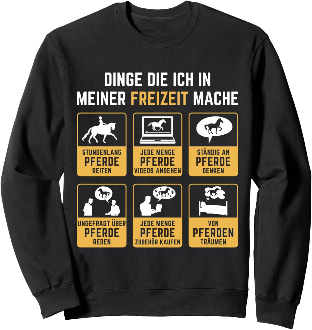 Dinge die ich in meiner Freizeit mache Pferd Spruch Pferdle Sweatshirt