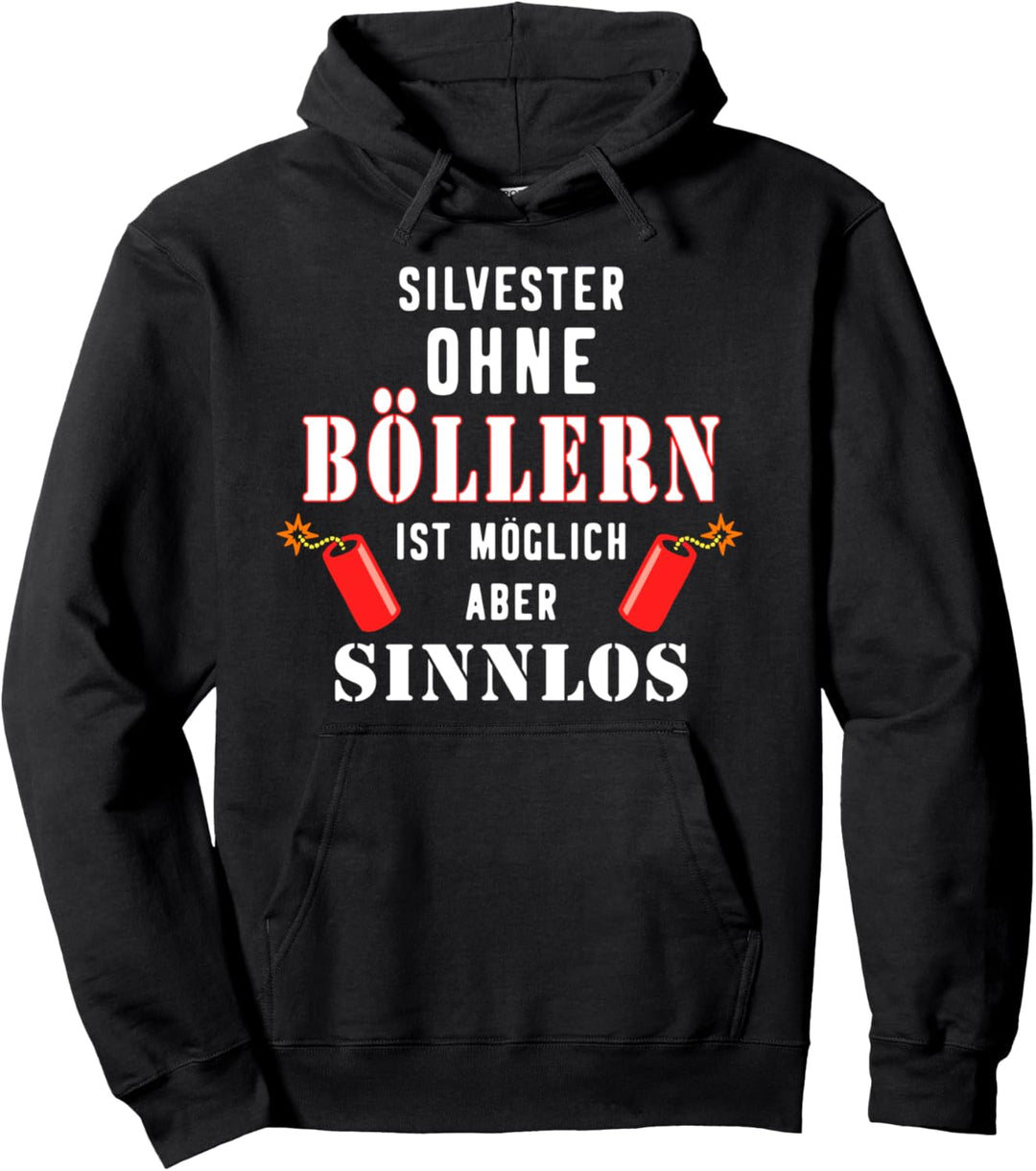 SILVESTER OHNE BÖLLERN Feuerwerk Spruch Pyromane Pullover Hoodie