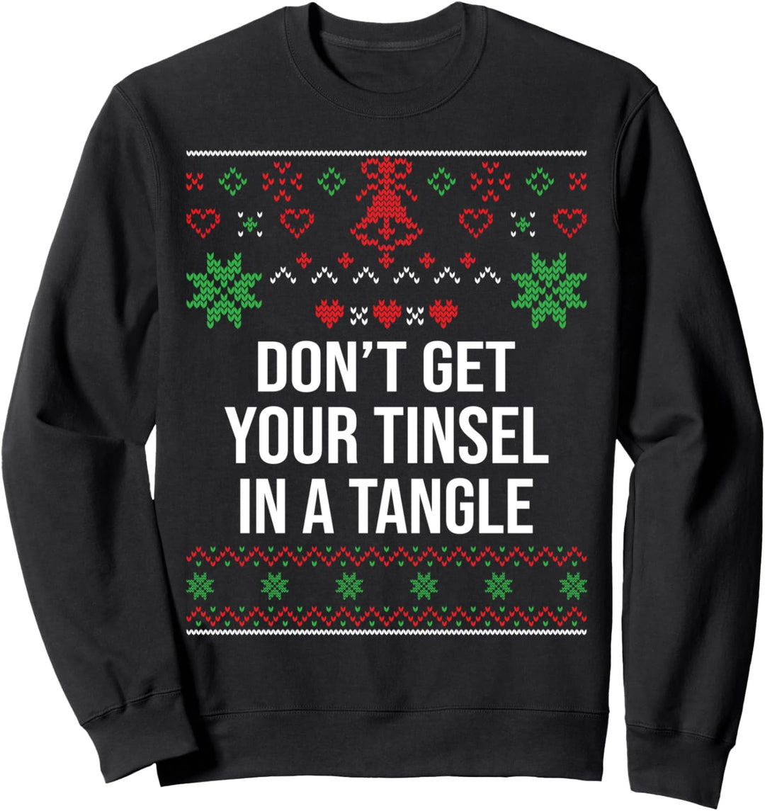 Ugly Christmas Sweater Funny Quote Lametta in a Tangle Sweatshirt