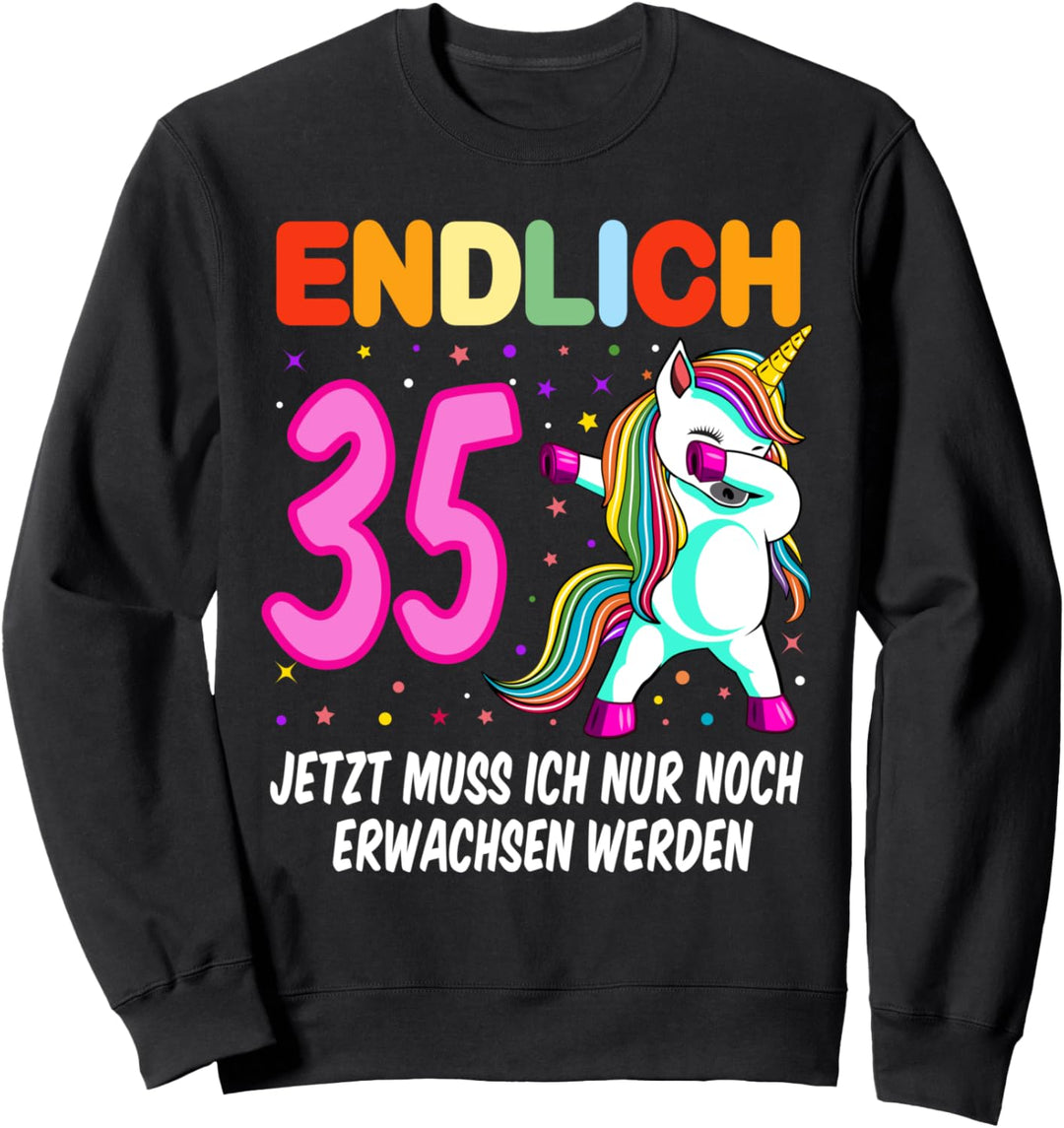 Endlich 35 jetzt muss ich nur noch erwachsen werden Einhorn Sweatshirt