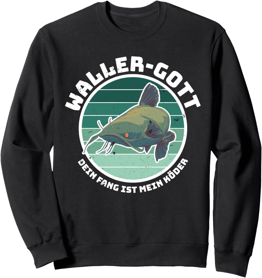 Waller-Gott Wels Waller Köder Angler Angeln Welsangler Sweatshirt