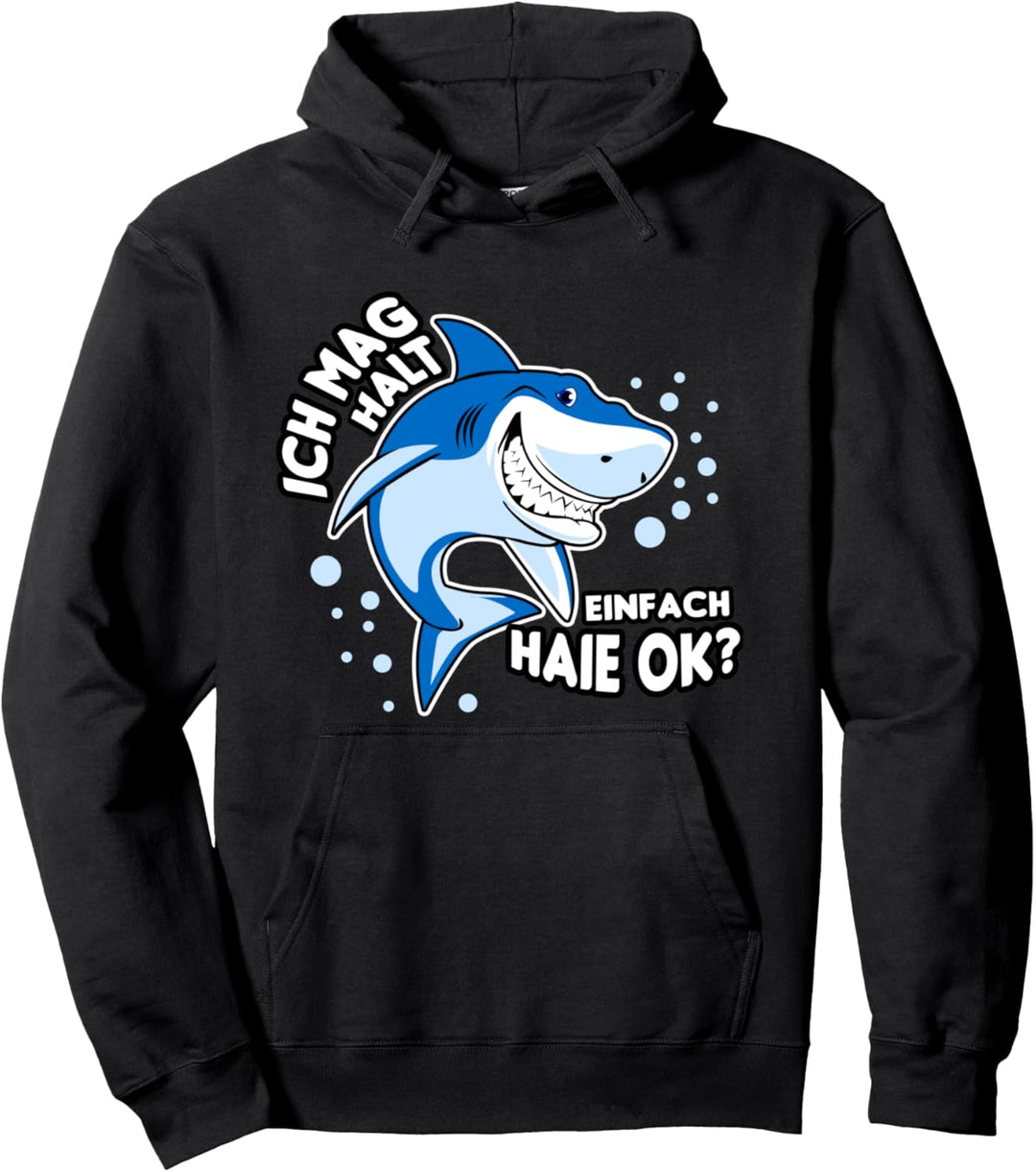 Ich Mag Halt Einfach Haie Ok? Pullover Hoodie