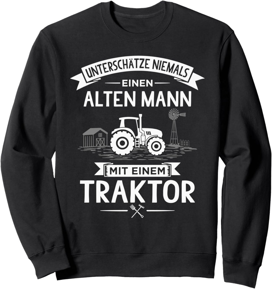 Unterschätze niemals einen alten Mann mit einem Traktor Sweatshirt