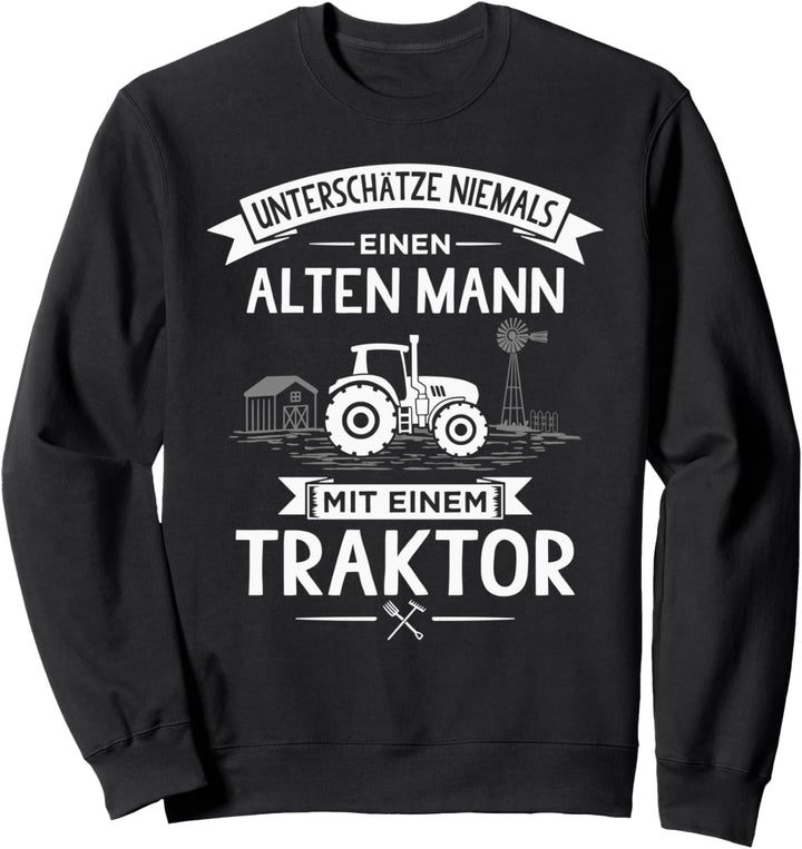 Unterschätze niemals einen alten Mann mit einem Traktor Sweatshirt