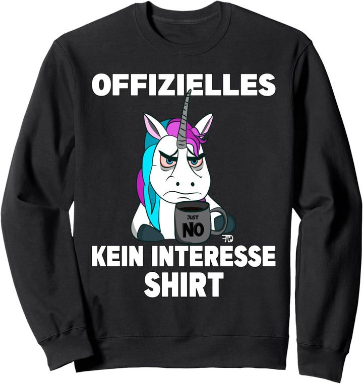 Mürrisches Einhorn mit Kaffeetasse ein kein Interesse Sweatshirt