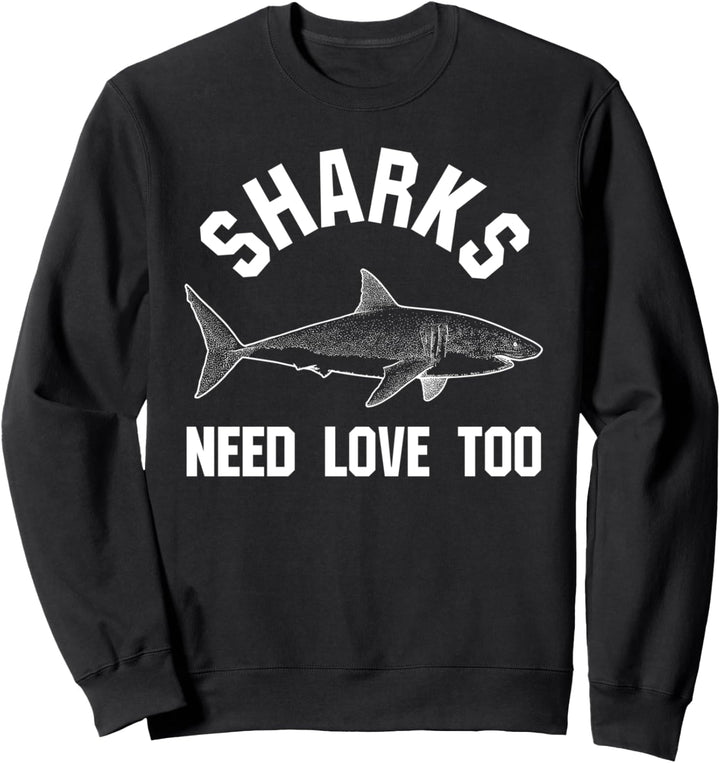 Sharks Need Love Too Shark Conservation Surf Sweatshirt