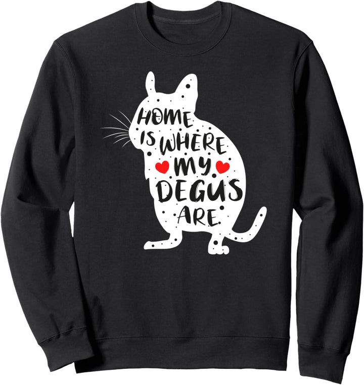 Home Is Where My Degus Are | Lustiger Degu Spruch | Geschenk Sweatshirt