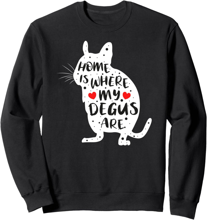 Home Is Where My Degus Are | Lustiger Degu Spruch | Geschenk Sweatshirt