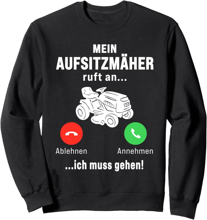 Mein Aufsitzmäher ruft an ich muss gehen Lustige Gartenbau Sweatshirt