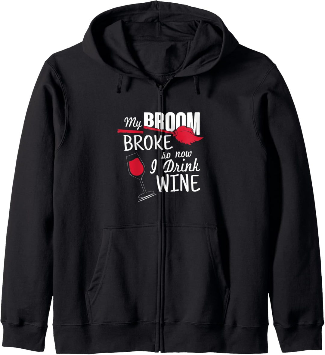 My Broom Broke So Now I Drink Wine Halloween Kapuzenjacke