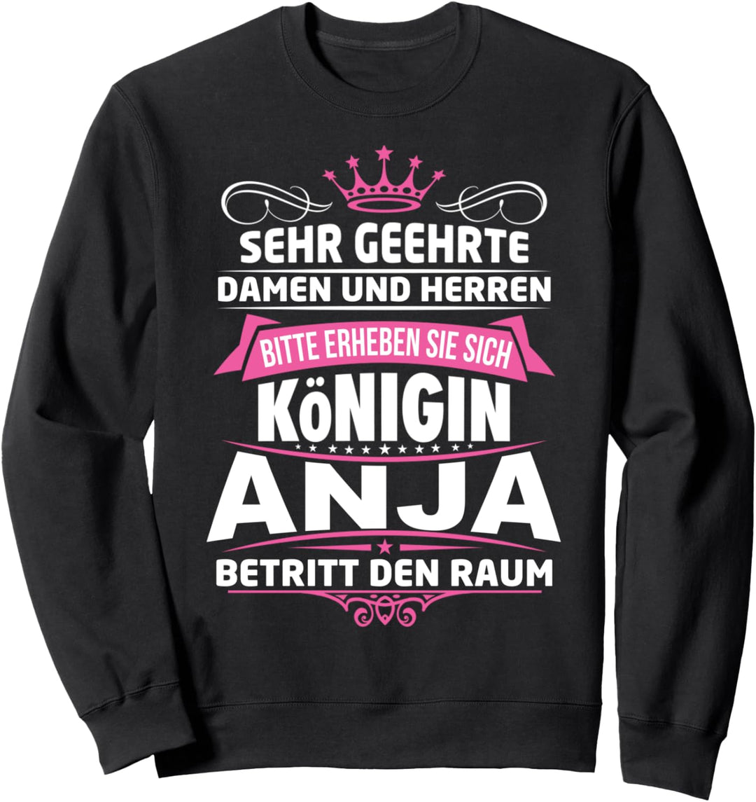 Anja Vorname Königin Geschenk Name Lustiger Spruch Witz Sweatshirt