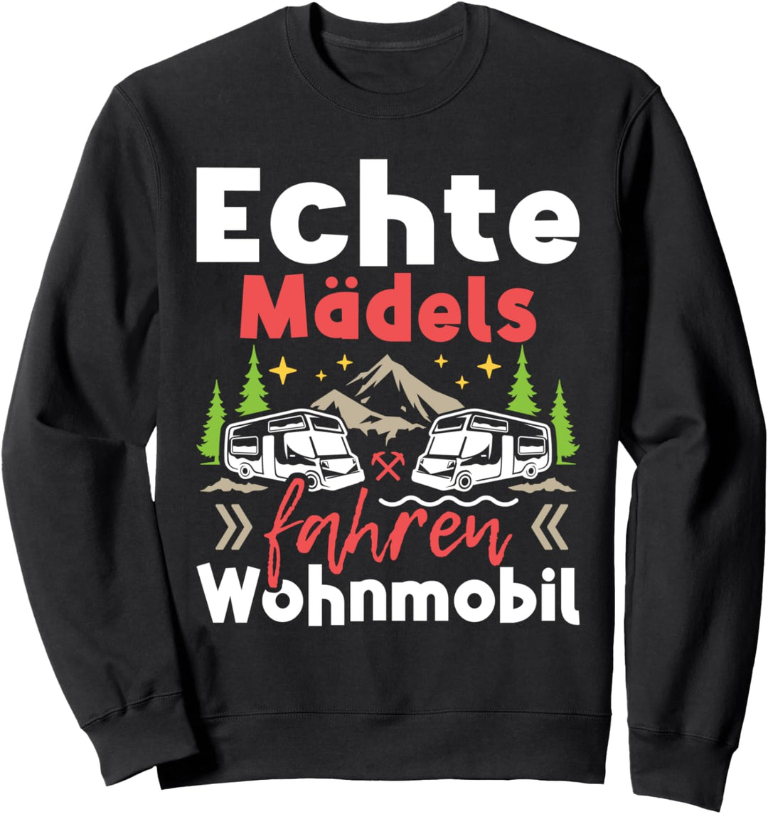Echte Mädels fahren Wohnmobil - Camping Camper Sweatshirt