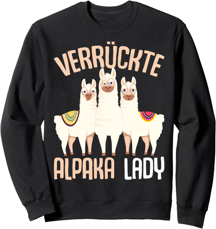 Verrückte Alpaka Lady Damen Alpaka Lama Sweatshirt