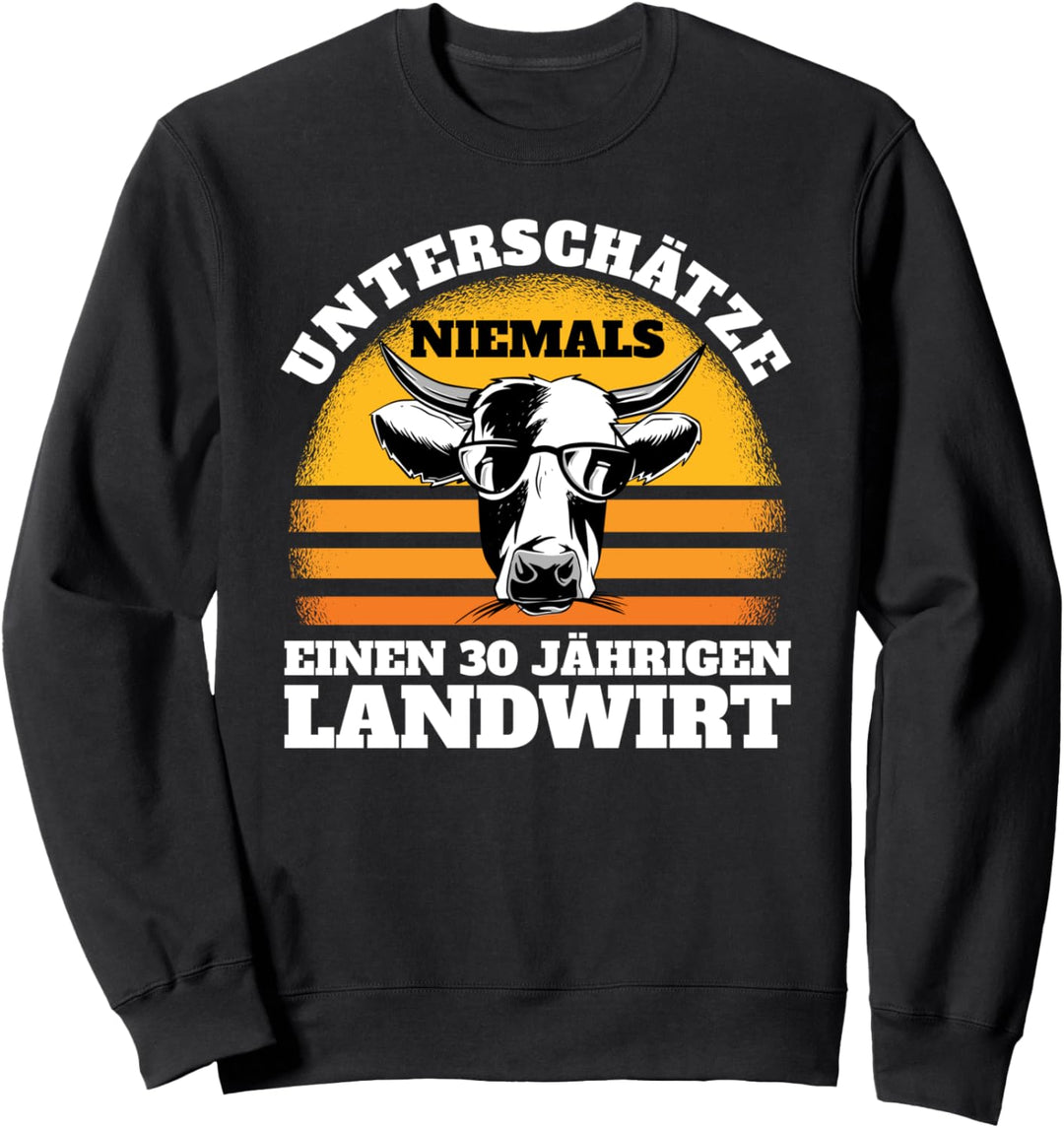 30 Geburtstag Landwirt 30er Bauern 30 Jahre Kuh Kühe Sprüche Sweatshirt