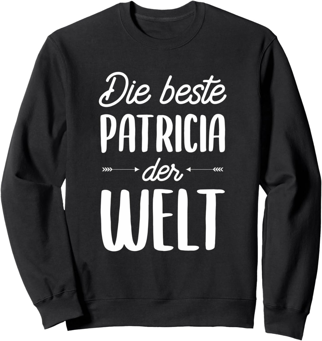 Beste Patricia der Welt Sweatshirt