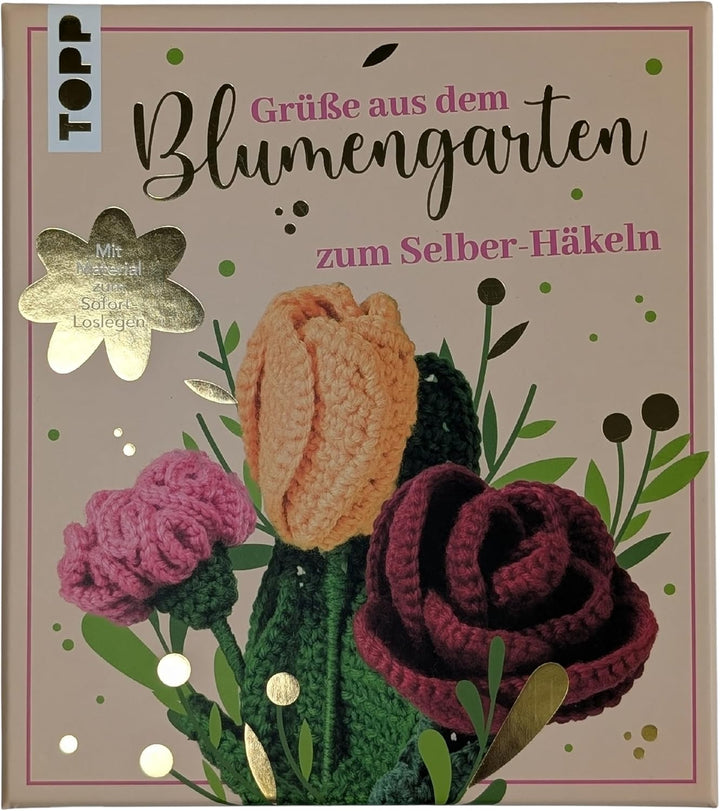 Grüsse aus dem Blumengarten. Zum Selber-Häkeln: Anleitung, Acrylgarn, Häkelnadel, Blumendraht, Stiel