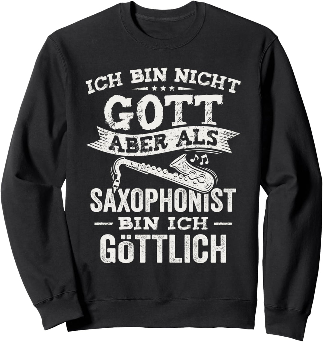 Als Saxophonist bin ich göttlich Jazz Musiker Saxophon Sweatshirt