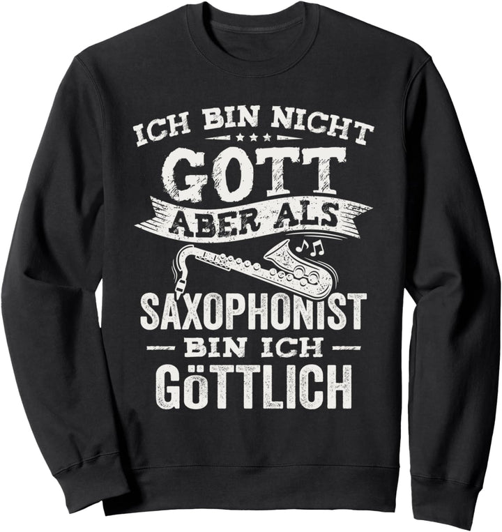 Als Saxophonist bin ich göttlich Jazz Musiker Saxophon Sweatshirt