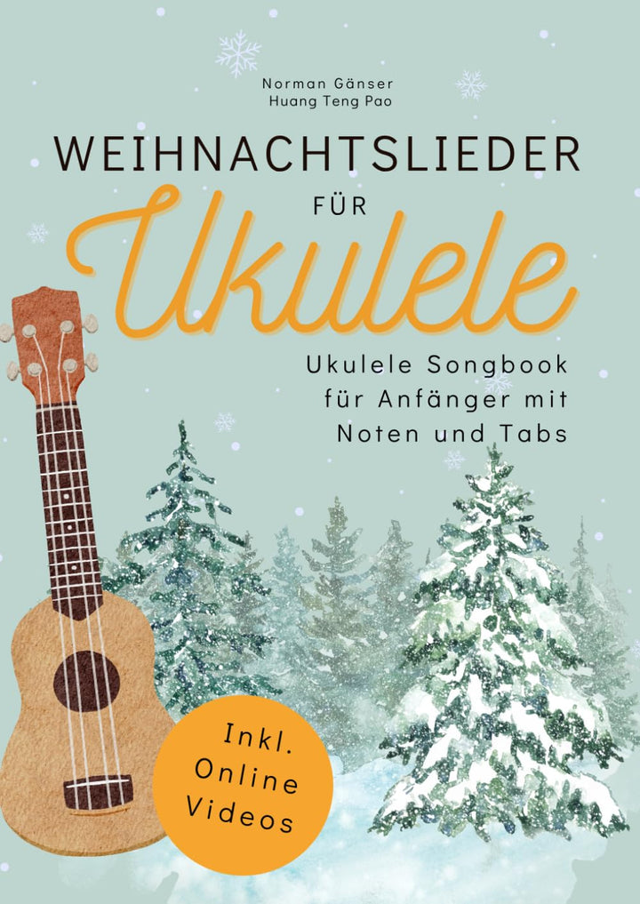 Weihnachtslieder für Ukulele - Ukulele Songbook für Anfänger mit Noten und Tabs: inkl. Online-Videos
