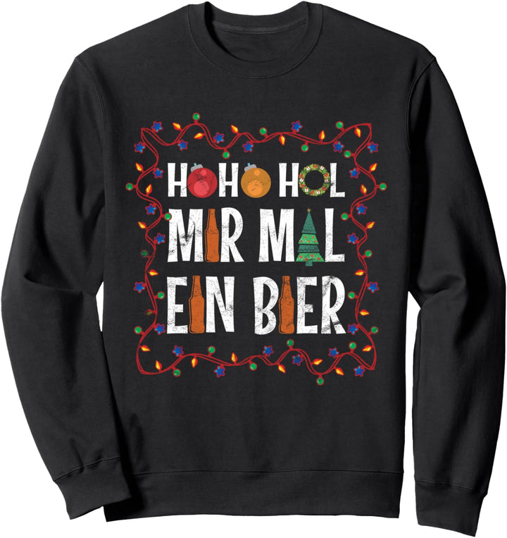 Ho Ho Hol Mir Mal Ein Bier Ugly Christmas Hohoho Sweatshirt