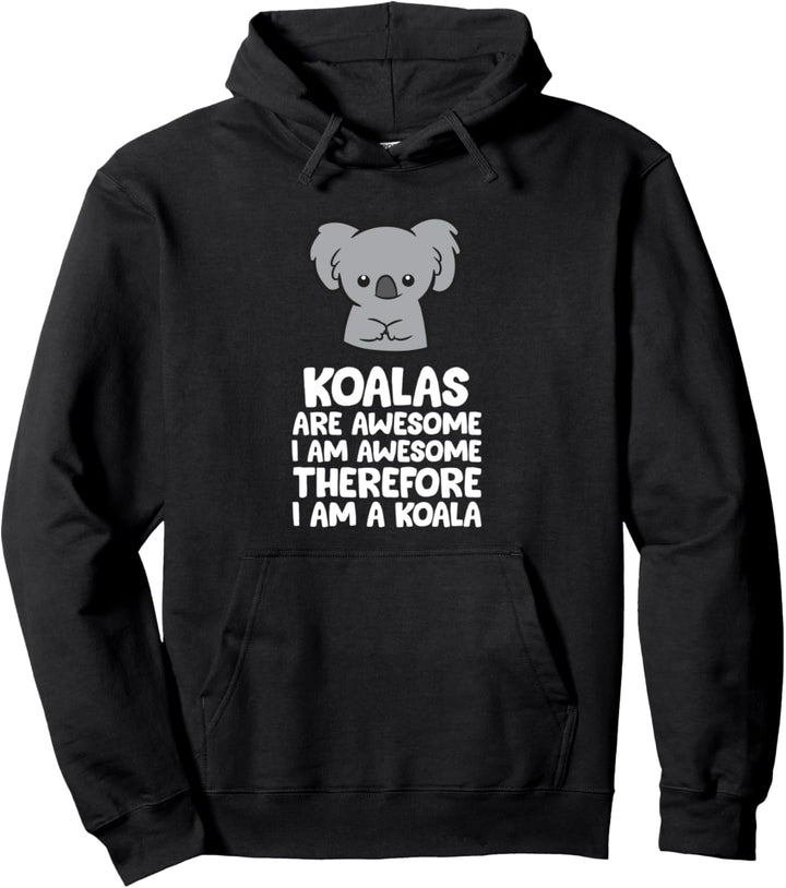 Koalas sind super. Ich bin super Deshalb bin ich ein Koala Pullover Hoodie