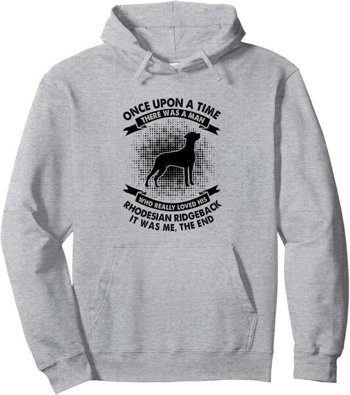 Es war einmal ein Mensch - Lustiger Rhodesian Ridgeback Pullover Hoodie