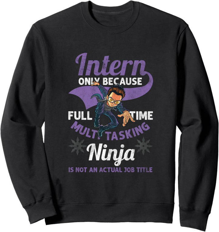 Praktikant Ninja Praktikantin Praktikum Auszubildender Sweatshirt