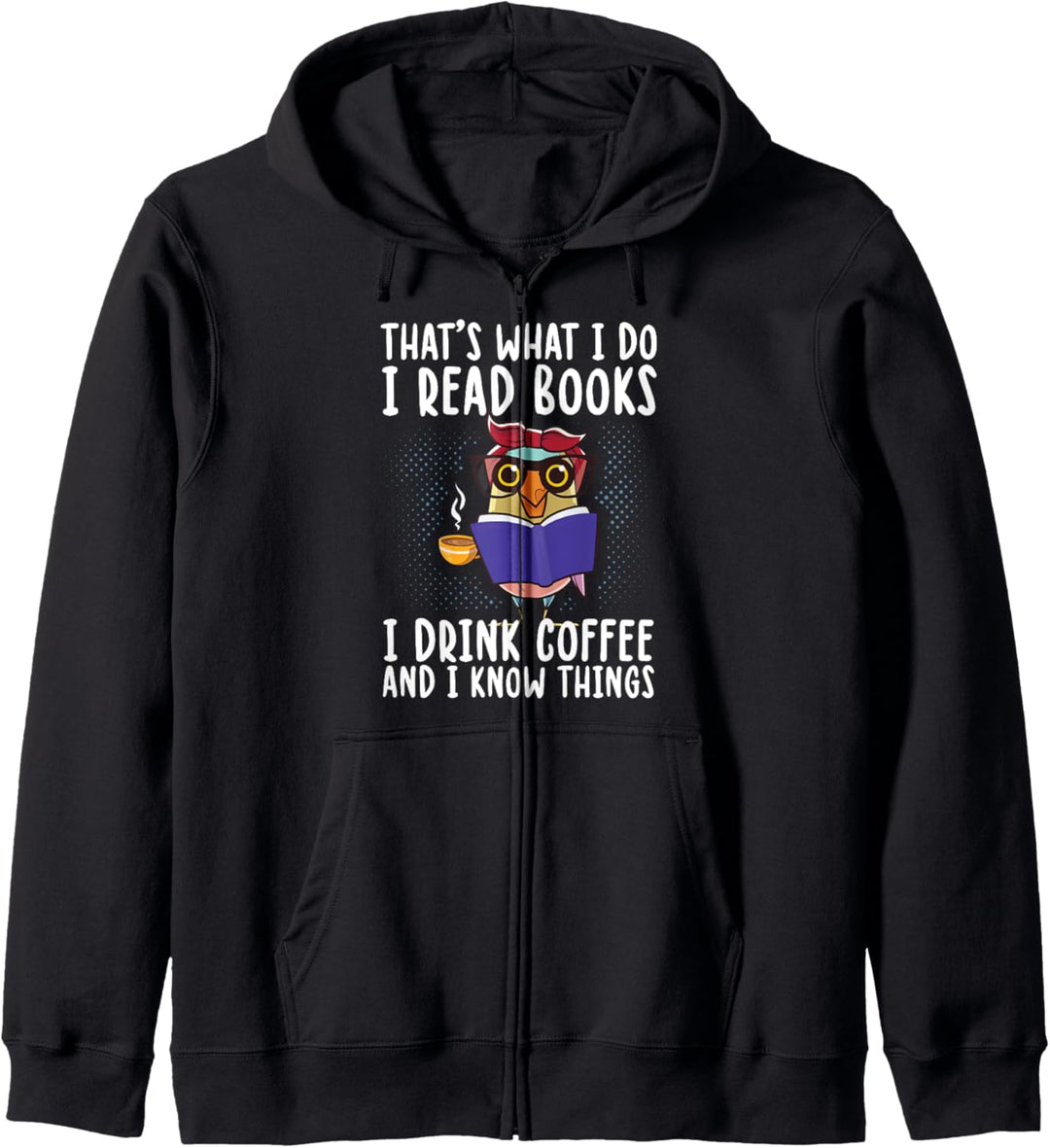 That's What I Do I Read Books I Drink Coffee Bücherwurm Kapuzenjacke