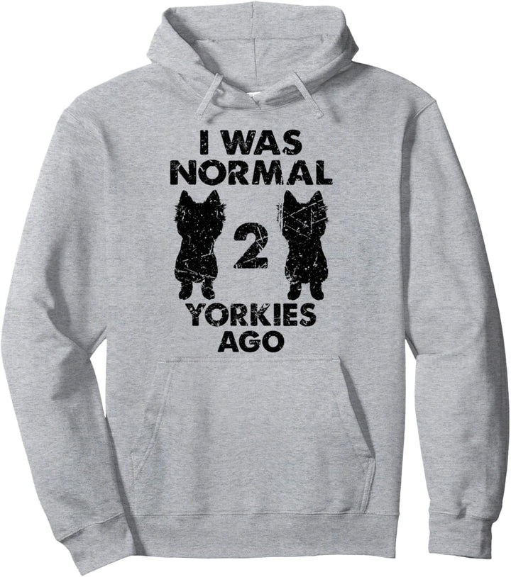 Ich war vor 2 Yorkies normal Pullover Hoodie