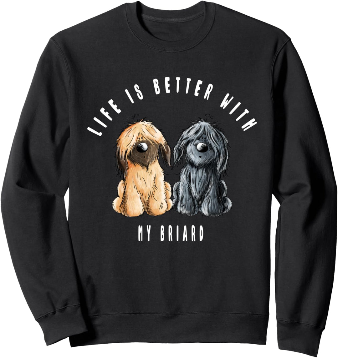 Life Is Better With My Briard T-Shirt I Berger de Brie Hund Sweatshirt