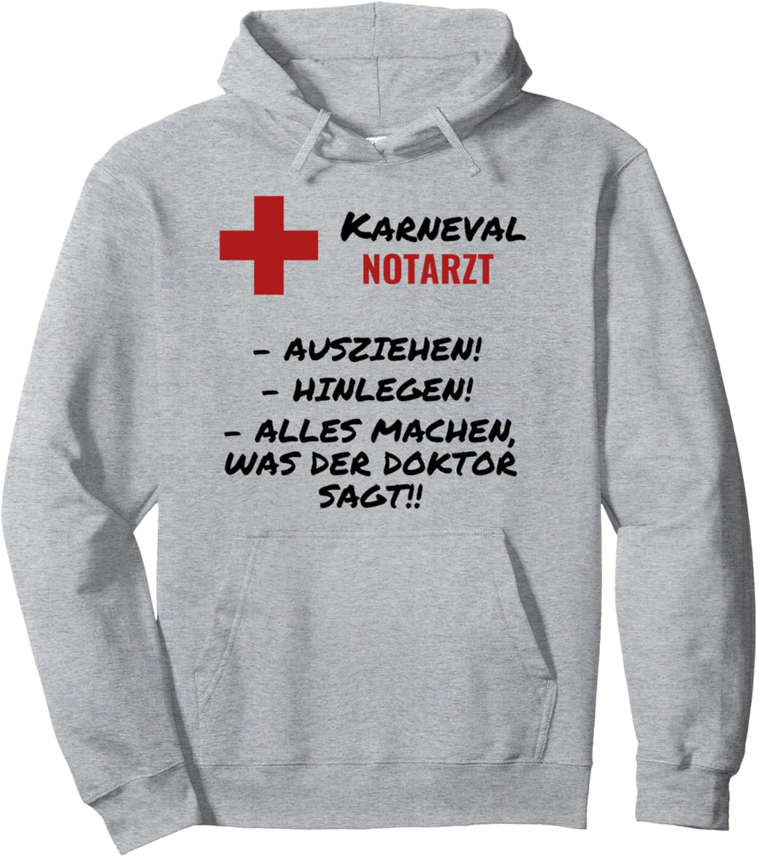 Karneval Notarzt - Ausziehen, Hinlegen, Doktor gehorchen Pullover Hoodie