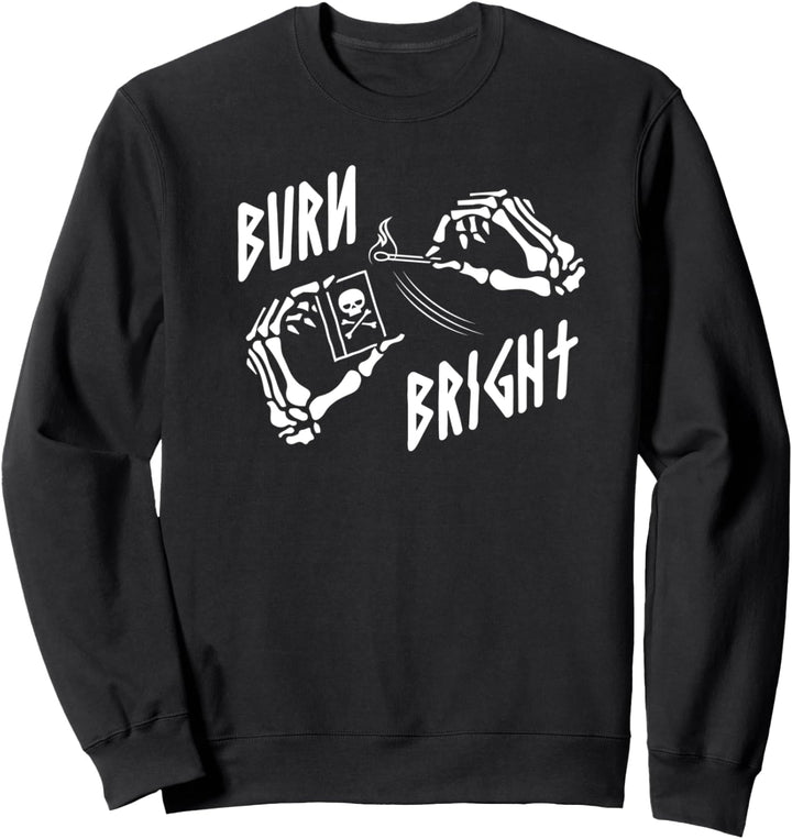Burn Bright Creative and Spiritual Inspiration Skeleton Hand Sweatshirt