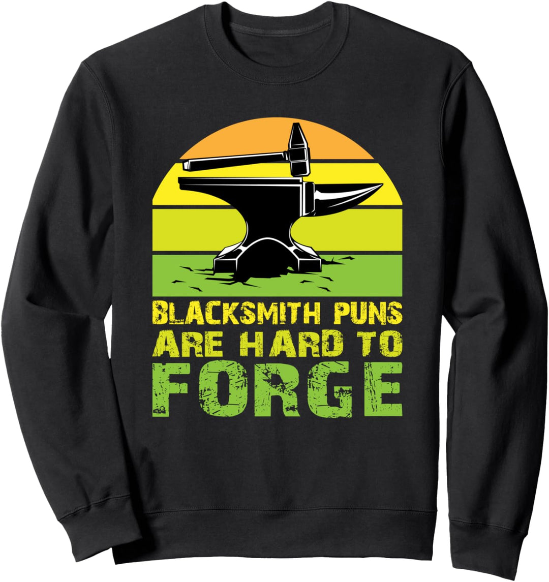 Blacksmith Puns Are Hard To Forge Schmied Sweatshirt