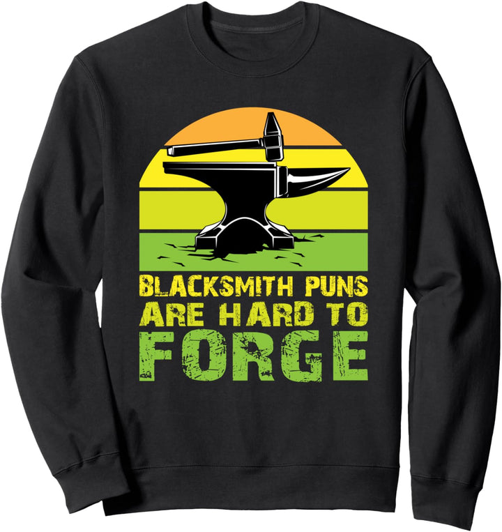 Blacksmith Puns Are Hard To Forge Schmied Sweatshirt