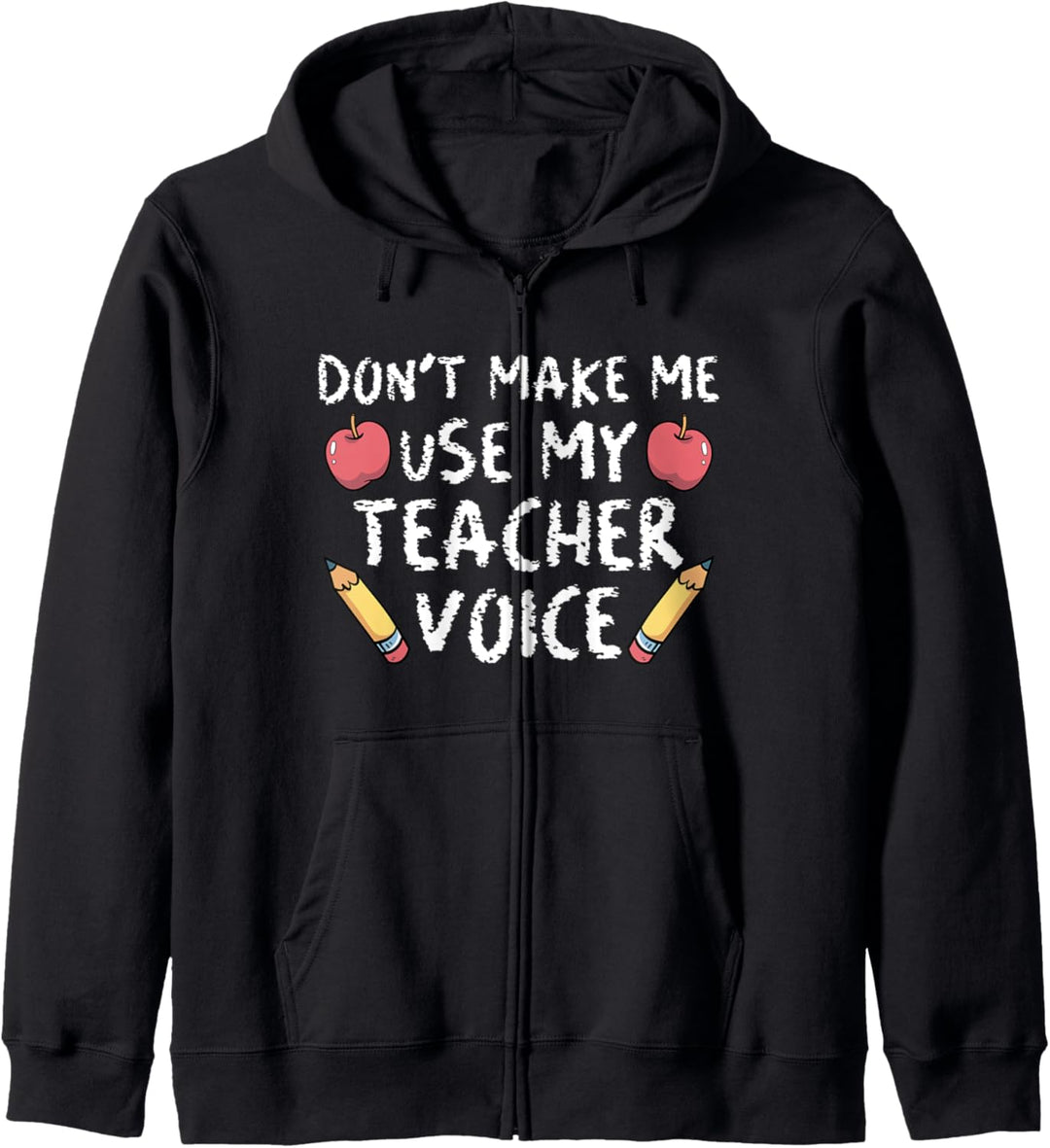 Lustige Lehrer Wertschätzung Dont Make Me Use My Teacher Kapuzenjacke